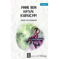 Anne Ben Hayal Kurucam - Ayşe Çelikkaya - Temmuz Yayınları