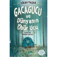 Gacagucu ve Dünyanın Öbür Ucu - Sinan Yaşar - FOM Kitap