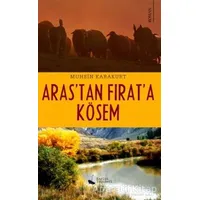 Aras’tan Fırat’a Kösem - Muhsin Karakurt - Karina Yayınevi