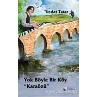 Yok Böyle Bir Köy “Karaözü” - Vedat Tatar - Karina Yayınevi