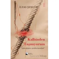 Kalbinden Taşınıyorum - İlyas Şengün - Karina Yayınevi