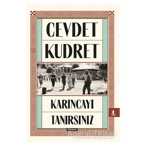 Karıncayı Tanırsınız - Cevdet Kudret - Kapı Yayınları