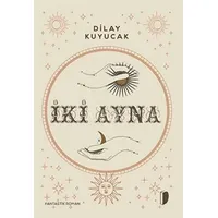 İki Ayna - Dilay Kuyucak - Dağhan Külegeç Yayınları