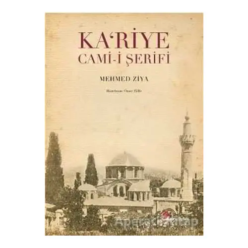 Ka’riye Cami-i Şerifi - Mehmed Ziya - Okur Kitaplığı