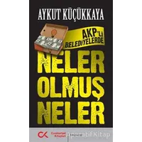 AKPli Belediyelerde Neler Olmuş Neler - Aykut Küçükkaya - Cumhuriyet Kitapları