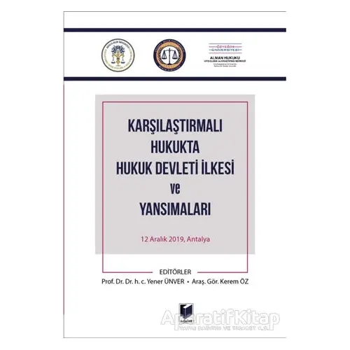 Karşılaştırmalı Hukukta Hukuk Devleti İlkesi ve Yansımaları - Yener Ünver - Adalet Yayınevi