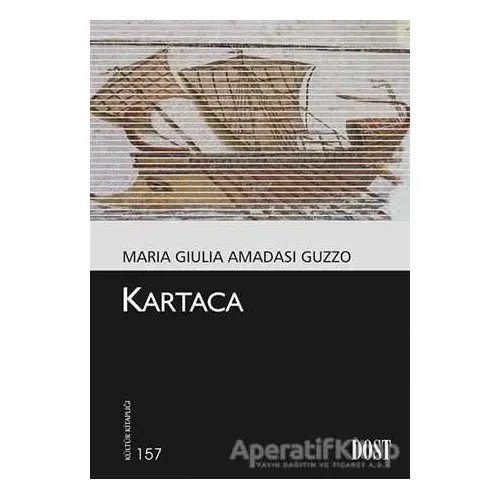 Kartaca - Maria Giulia Amadasi Guzzo - Dost Kitabevi Yayınları