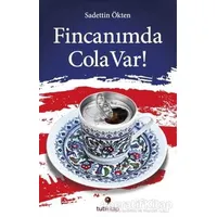 Fincanımda Cola Var - Sadettin Ökten - Tuti Kitap