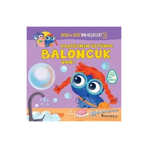 Kaşığımın Üstünde Baloncuk Var! - Bebo ve Bice’nin Keşifleri 3 - Tecnoscienza - Domingo Yayınevi