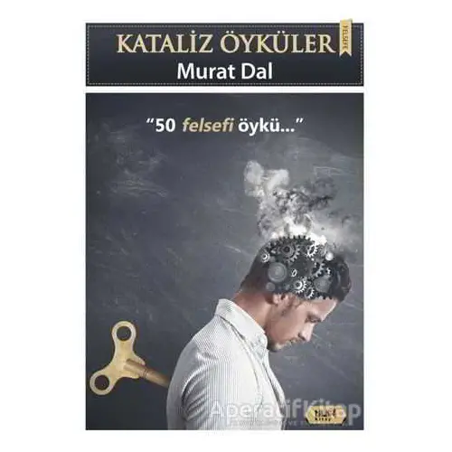 Kataliz Öyküler - 50 Felsefi Öykü - Murat Dal - Tilki Kitap