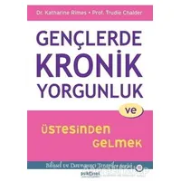 Gençlerde Kronik Yorgunluk ve Üstesinden Gelmek - Trudie Chalder - Psikonet Yayınları