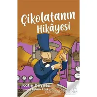 Çikolatanın Hikayesi - Katie Daynes - Uçan At Yayınları