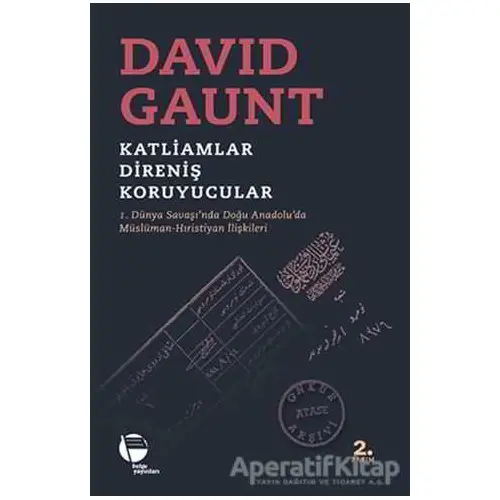 Katliamlar, Direniş, Koruyucular - David Gaunt - Belge Yayınları