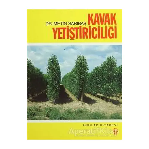 Kavak Yetiştiriciliği - Metin Sarıbaş - İnkılap Kitabevi