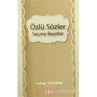 Özlü Sözler Seçme Beyitler - Yakup Yıldırım - YDY Yayınları