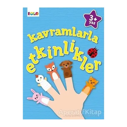 Kavramlarla Etkinlikler - +3 Yaş - Figen Tığcı - Eolo Yayıncılık