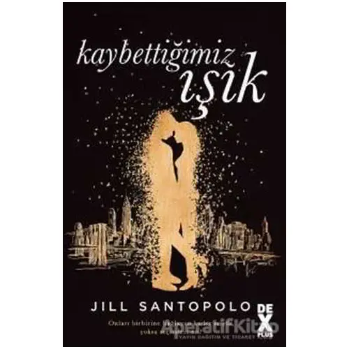 Kaybettiğimiz Işık - Jill Santopolo - Dex Yayınevi