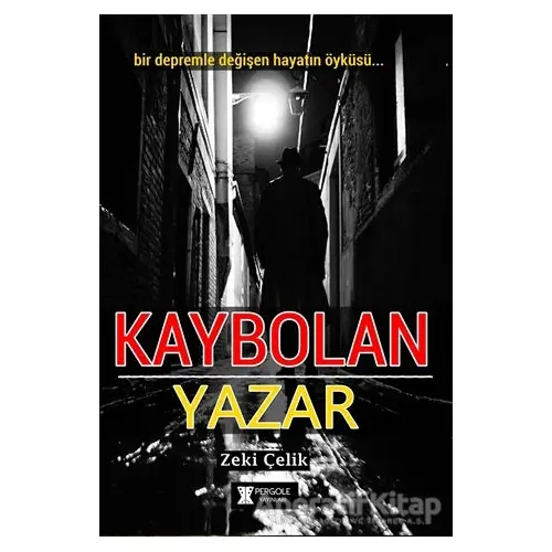 Kaybolan Yazar - Zeki Çelik - Pergole Yayınları