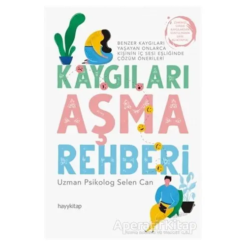 Kaygıları Aşma Rehberi - Selen Can - Hayykitap