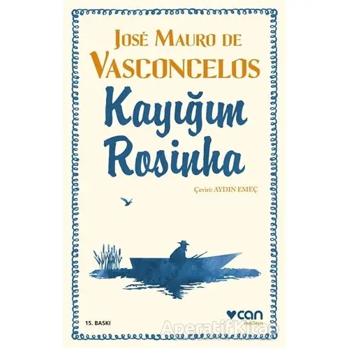 Kayığım Rosinha - Jose Mauro de Vasconcelos - Can Yayınları