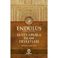 Endülüs Gırnata Sultanlığı ve Kuzey Afrika İslam Devletleri - İsmail Yiğit - Kayıhan Yayınları