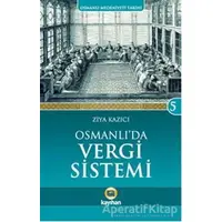 Osmanlıda Vergi Sistemi - Ziya Kazıcı - Kayıhan Yayınları