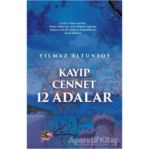 Kayıp Cennet 12 Adalar - Yılmaz Altunsoy - Nesil Yayınları