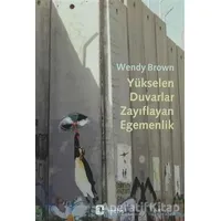 Yükselen Duvarlar, Zayıflayan Egemenlik - Wendy Brown - Metis Yayınları