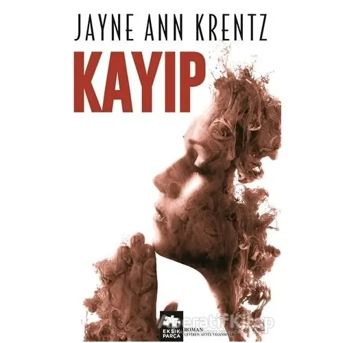 Kayıp - Jayne Ann Krentz - Eksik Parça Yayınları