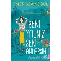 Beni Yalnız Sen Anlarsın - Ömer Sevinçgül - Carpe Diem Kitapları