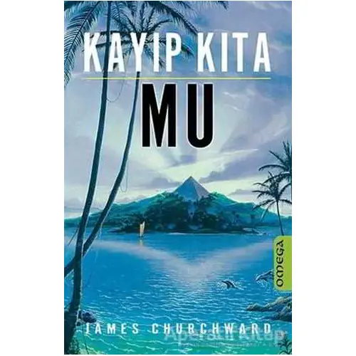 Kayıp Kıta - Mu - James Churchward - Omega