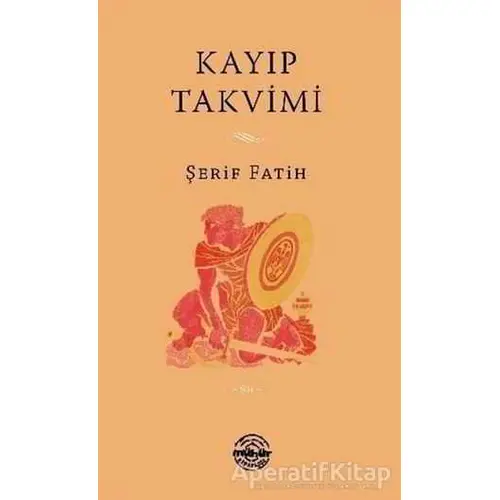 Kayıp Takvimi - Şerif Fatih - Mühür Kitaplığı