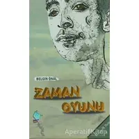 Zaman Oyunu - Belgin Önal - Kaynak Çocuk Yayınları