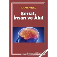 Şeriat, İnsan ve Akıl - İlhan Arsel - Kaynak Yayınları