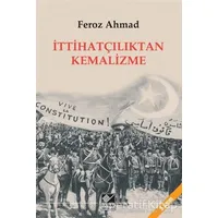 İttihatçılıktan Kemalizme - Feroz Ahmad - Kaynak Yayınları