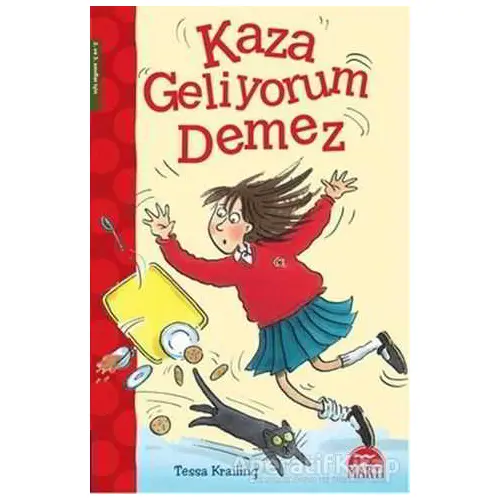 Kaza Geliyorum Demez - Tessa Krailing - Martı Çocuk Yayınları