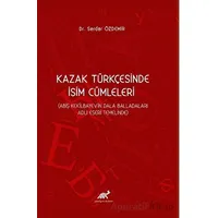 Kazak Türkçesinde İsim Cümleleri (Abiş Kekilbayevin Dala Balladaları Adlı Eseri Temelinde)