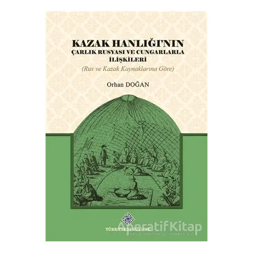 Kazak Hanlığının Çarlık Rusyası ve Cungarlarla İlişkileri