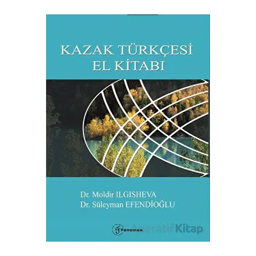 Kazak Türkçesi El Kitabı - Süleyman Efendioğlu - Fenomen Yayıncılık