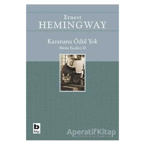 Kazanana Ödül Yok - Ernest Hemingway - Bilgi Yayınevi