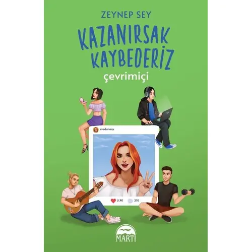 Kazanırsak Kaybederiz: Çevrimiçi - Zeynep Sey - Martı Yayınları