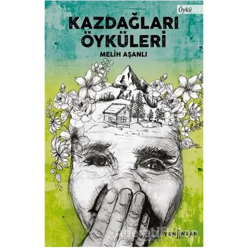 Kazdağları Öyküleri - Melih Aşanlı - Yeni İnsan Yayınevi