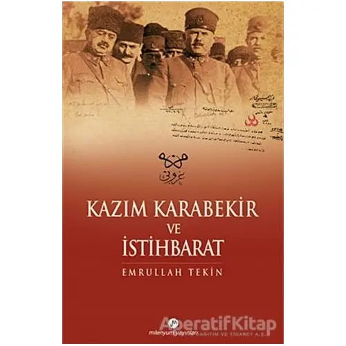 Kazım Karabekir ve İstihbarat - Emrullah Tekin - Milenyum Yayınları