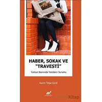 Haber, Sokak ve “Travesti” Türkiye Basınında Transların Sunumu