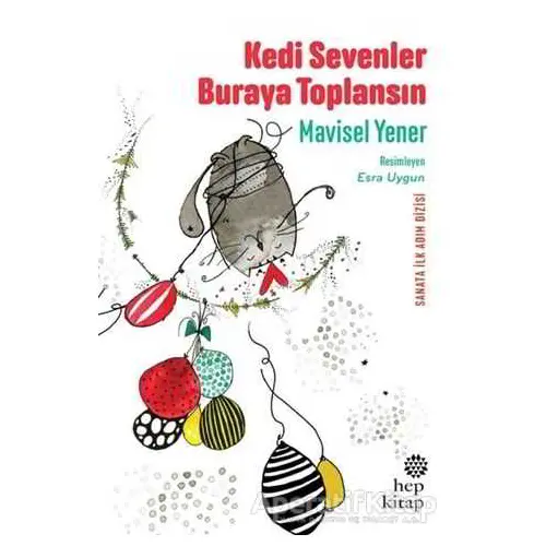 Kedi Sevenler Buraya Toplansın - Mavisel Yener - Hep Kitap