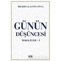 Günün Düşüncesi - Makaleler 1 - İbrahim Alaattin Gövsa - Akıl Fikir Yayınları