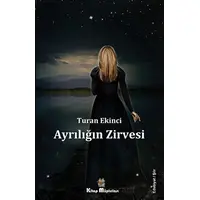 Ayrılığın Zirvesi - Turan Ekinci - Kitap Müptelası Yayınları