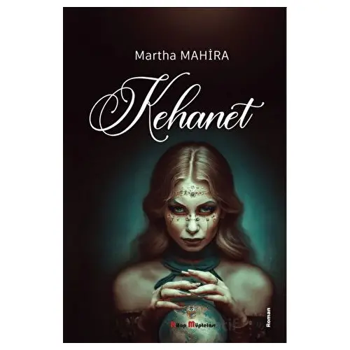 Kehanet - Martha Mahira - Kitap Müptelası Yayınları