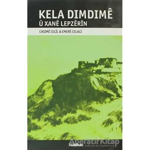 Kela Dimdime u Xane Lepzerın - Casıme Celıl - Nubihar Yayınları