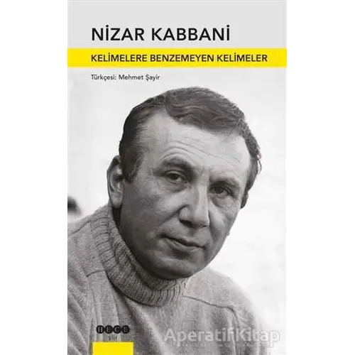 Kelimelere Benzemeyen Kelimeler - Nizar Kabbani - Hece Yayınları